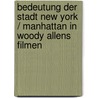 Bedeutung Der Stadt New York / Manhattan In Woody Allens Filmen door Julia Schr Der