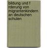 Bildung Und F Rderung Von Migrantenkindern An Deutschen Schulen door Genka Yankova-Brust