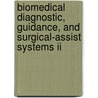 Biomedical Diagnostic, Guidance, And Surgical-Assist Systems Ii by Warren S. Grundfest