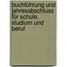 Buchführung und Jahresabschluss für Schule, Studium und Beruf by Jan Schäfer-Kunz