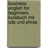 Business English For Beginners. Kursbuch Mit Cds Und Phras door Britta Landermann