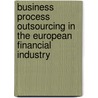 Business Process Outsourcing In The European Financial Industry door Andreas Weth