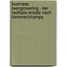 Business Reengineering - Der Radikale Ansatz Nach Hammer/Champy by Reinhard Weber