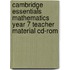 Cambridge Essentials Mathematics Year 7 Teacher Material Cd-Rom