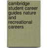Cambridge Student Career Guides Nature And Recreational Careers door Nola Errey