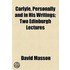 Carlyle, Personally And In His Writings; Two Edinburgh Lectures