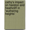 Cathy's Impact On Hareton And Heathcliff In 'Wuthering Heights' door Wolfgang Burkle