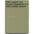 Child Neglect And Service Integration In A Child Welfare System