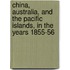 China, Australia, And The Pacific Islands, In The Years 1855-56