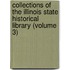 Collections Of The Illinois State Historical Library (Volume 3)