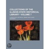 Collections Of The Illinois State Historical Library (Volume 7) door State Illinois State Historical Library