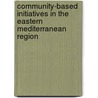 Community-Based Initiatives In The Eastern Mediterranean Region door Who Regional Office for the Eastern Meditarranean