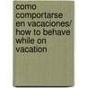 Como comportarse en vacaciones/ How to Behave While on Vacation door Núria Roca