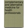 Complementary And Alternative Medicine For Health Professionals door Linda Baily Synovitz