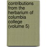 Contributions From The Herbarium Of Columbia College (Volume 5) door Columbia College Herbarium