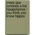 Crees que conoces a los hipopotamos / You Think You Know Hippos