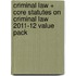 Criminal Law + Core Statutes On Criminal Law 2011-12 Value Pack