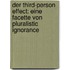 Der Third-Person Effect: Eine Facette Von Pluralistic Ignorance