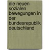 Die Neuen Sozialen Bewegungen In Der Bundesrepublik Deutschland by Olaf Kunde