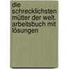 Die schrecklichsten Mütter der Welt. Arbeitsbuch mit Lösungen door Sabine Ludwig
