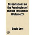 Dissertations On The Prophecies Of The Old Testament (Volume 2)