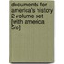 Documents For America's History 2 Volume Set [With America 5/E]