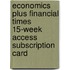 Economics Plus Financial Times 15-Week Access Subscription Card