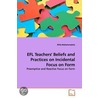 Efl Teachers' Beliefs And Practices On Incidental Focus On Form door Zhila Mohammadnia