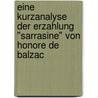 Eine Kurzanalyse Der Erzahlung "Sarrasine" Von Honore De Balzac by Sylvia Hadjetian