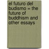 El Futuro del Budismo = The Future of Buddhism and Other Essays door Sogyal Rimpoche