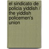 El Sindicato De Policia Yiddish / The Yiddish Policemen's Union by Michael Chabon