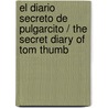 El diario secreto de Pulgarcito / The Secret Diary of Tom Thumb door Philippe Lechemier