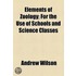 Elements Of Zoology; For The Use Of Schools And Science Classes