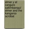 Elmer y el canguro Saltimbanqui/ Elmer and the Kangaroo Acrobat door David MacKee