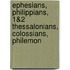 Ephesians, Philippians, 1&2 Thessalonians, Colossians, Philemon