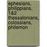 Ephesians, Philippians, 1&2 Thessalonians, Colossians, Philemon door Philip W. Comfort