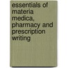 Essentials Of Materia Medica, Pharmacy And Prescription Writing by Edwin Abeles Heller