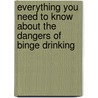 Everything You Need to Know About the Dangers of Binge Drinking by Magdalena Alagna