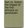 Fact Vs. Fiction: The Impact Of The First Africans On Jamestown door Joseph Morecraft