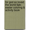 For God So Loved The World 6Pk: Easter Coloring & Activity Book door Warner Press