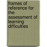 Frames Of Reference For The Assessment Of Learning Difficulties by Reid Lyon