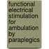 Functional Electrical Stimulation For Ambulation By Paraplegics