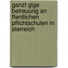 Ganzt Gige Betreuung An Ffentlichen Pflichtschulen In Sterreich door Anne Mayer