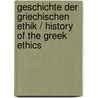 Geschichte Der Griechischen Ethik / History of the Greek Ethics door Max Wundt