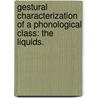 Gestural Characterization Of A Phonological Class: The Liquids. door Michael Ian Proctor
