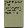 Guide To Praxis Ii For Ryan/Cooper's Those Who Can, Teach, 11th door Steve Ryan