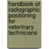 Handbook of Radiographic Positioning for Veterinary Technicians by Margi Sirois