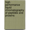 High Performance Liquid Chromatography Of Peptides And Proteins door R.S. Hodges