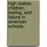 High Stakes: Children, Testing, And Failure In American Schools door Dale D. Johnson