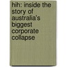 Hih: Inside The Story Of Australia's Biggest Corporate Collapse by Mark Westfield